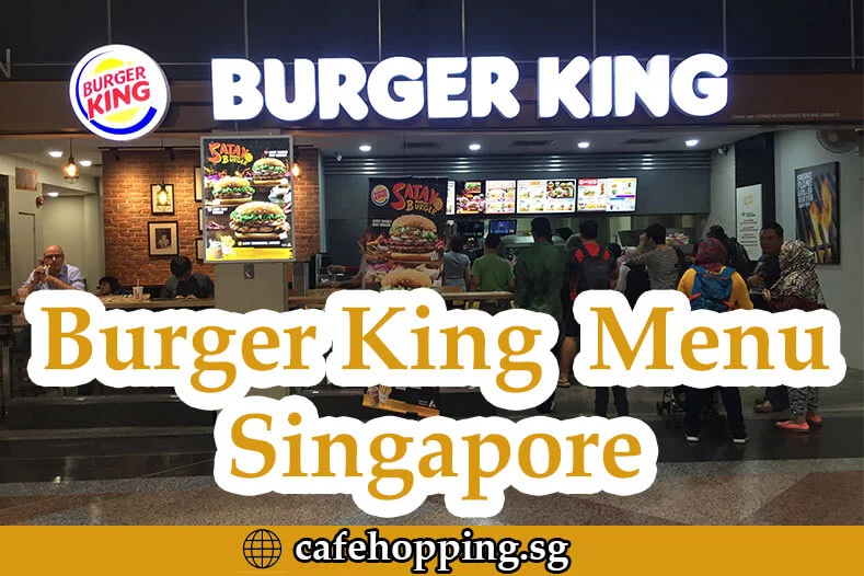 Burger King Menu singapore