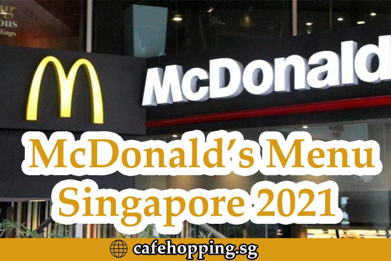 Mcdonald Singapore Menu 2022