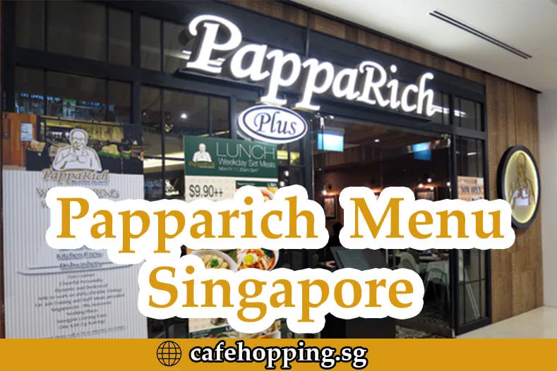 Papparich Singapore Menu 2022 With Prices