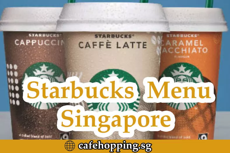 Starbucks Menu Singapore 2022