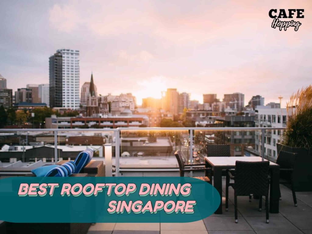 rooftop dining best in singapore