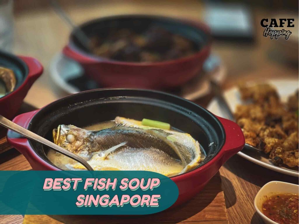 best fish soup in sg 2022