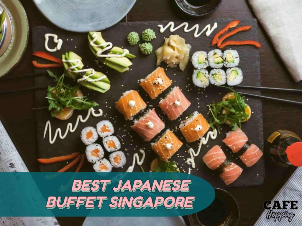 best japanese buffet in sg 2022