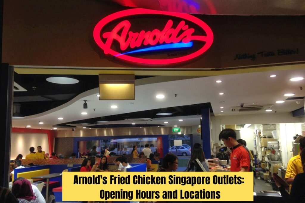 Arnold's Fried Chicken Singapore Outlets Opening Hours and Locations