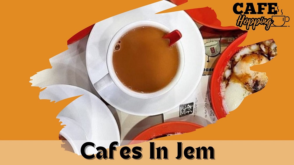 Cafes In Jem, Cheap cafes in jem singapore, Best cafes in jem singapore, cafe (jem), jem rooftop cafe, jem food,