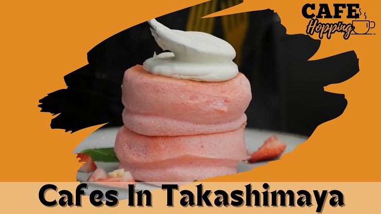 cafes in takashimaya, best cafe in takashimaya, new cafe at takashimaya, wanderlust cafe takashimaya, cafe near takashimaya, takashimaya coffee bean,