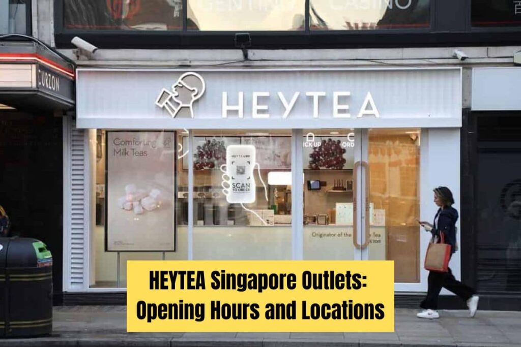 HEYTEA Singapore Outlets Opening Hours and Locations