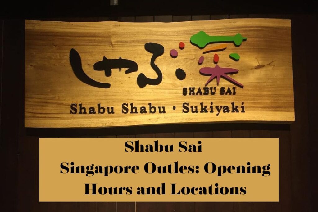 Shabu Sai Singapore Outlets Opening Hours and Locations