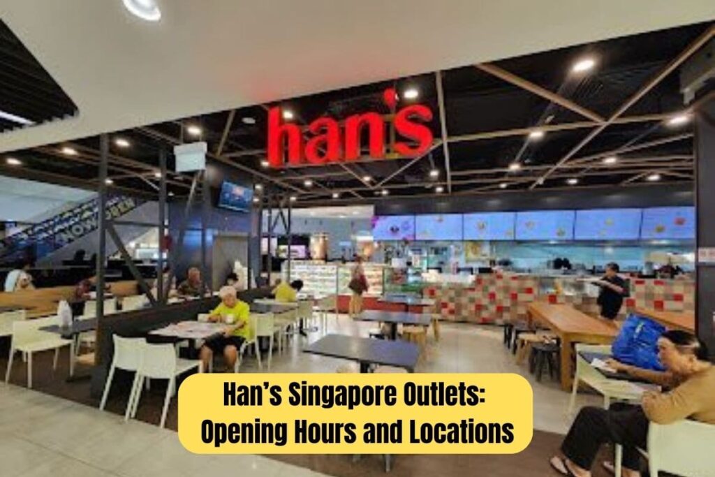 Han's Singapore Outlets Opening Hours and Locations
