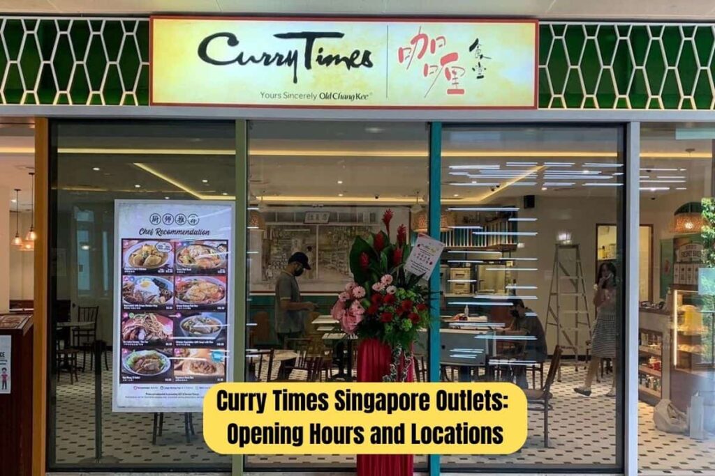 Curry Times Singapore Outlets Opening Hours and Locations
