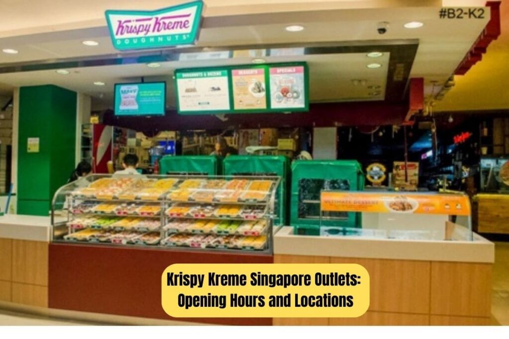 Krispy Kreme Singapore Outlets Opening Hours and Locations