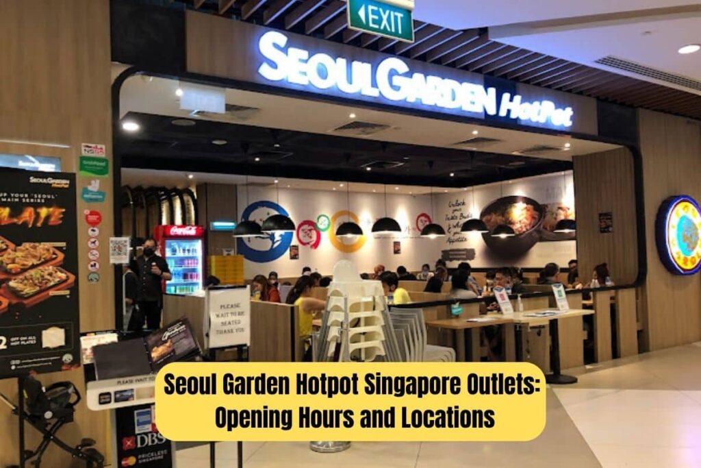 Seoul Garden Hotpot Singapore Outlets Opening Hours and Locations