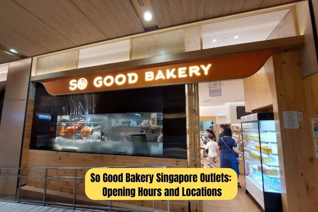 So Good Bakery Singapore Outlets Opening Hours and Locations