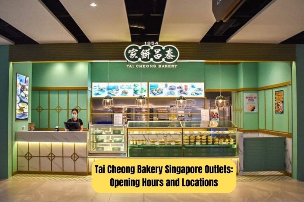 Tai Cheong Bakery Singapore Outlets Opening Hours and Locations