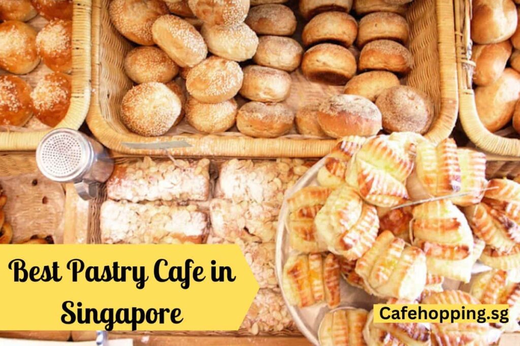 Best Pastry Cafe in Singapore
