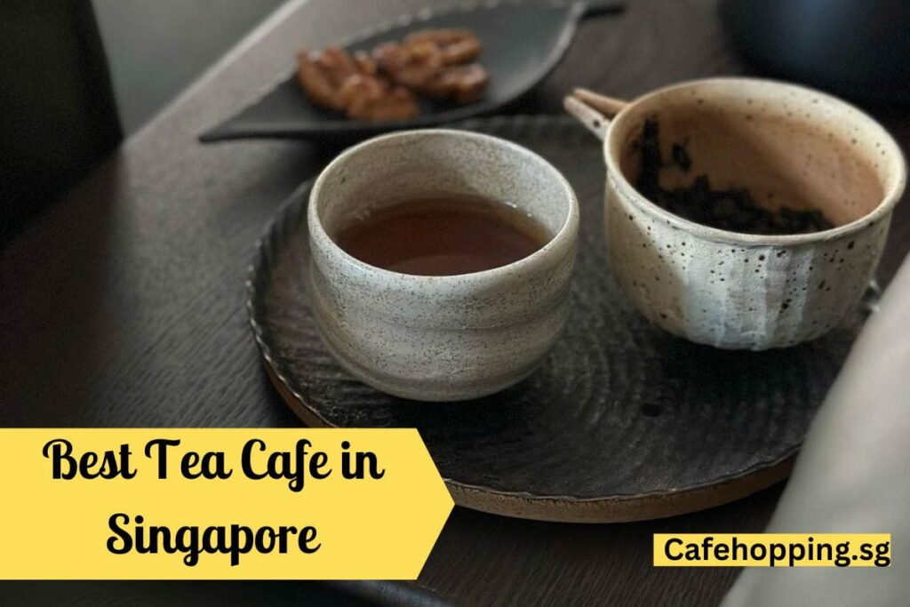 Best Tea Cafe in Singapore